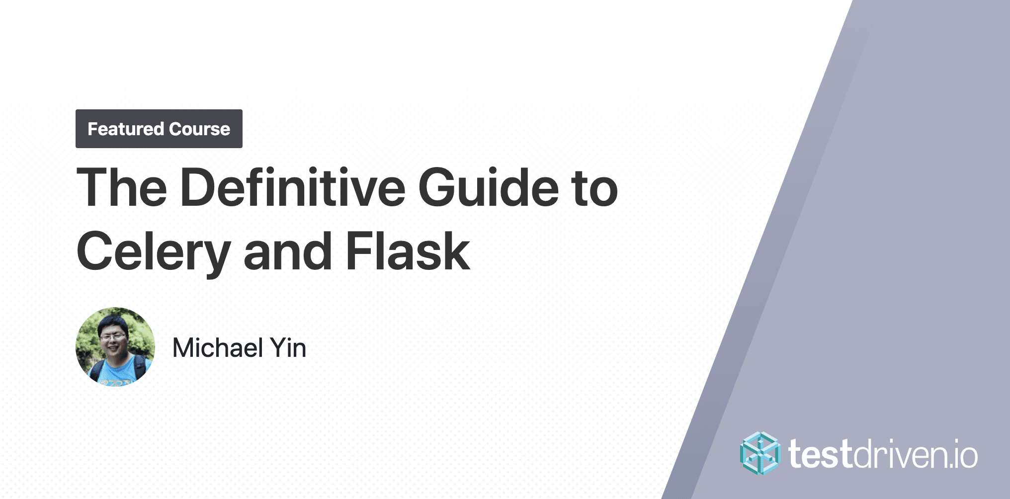 The Definitive Guide to Celery and Flask TestDriven.io